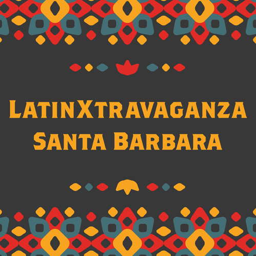 LatinXtravaganza Santa Barbara graphic.